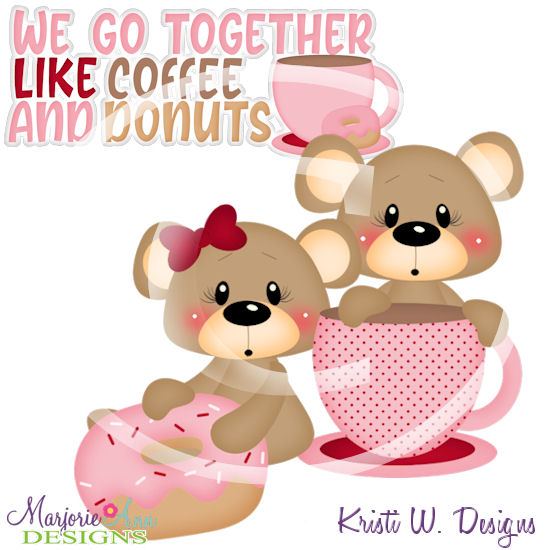 Franklin & Frannie-We Go Together-Coffee & Donuts SVG Cut Files - Click Image to Close
